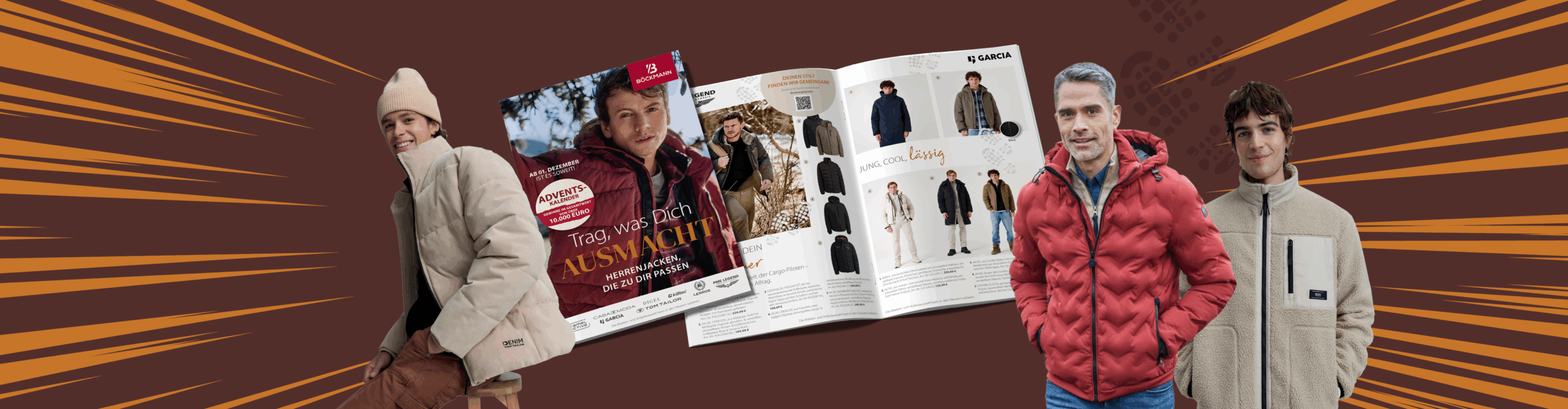 Moderne Herrenjacken Herbst Winter 2025 bei Böckmann sind mehr als nur funktional – sie sind Ausdruck von Persönlichkeit, Stil und Selbstbewusstsein.
In unserer aktuellen Herbst-/Winter-Kollektion 2025 findest Du Jacken, die perfekt zu Deinem Alltag und Deinem Look passen. Ob sportlich, lässig oder elegant – jede Marke und jedes Modell steht bei uns für Qualität, Passform und authentisches Design.

Mit Garcia, Camel Active, Casa Moda, DIGEL, Killtec, LERROS, PME Legend oder Tom Tailor setzt Böckmann auf Marken, die Stilbewusstsein, Langlebigkeit und Tragekomfort vereinen.
Von wärmenden Steppjacken über funktionale Parkas bis hin zu weichen Fleece- und Teddyjacken findest Du hier Dein neues Lieblingsstück für kalte Tage.

Die Kampagne „Trag, was Dich ausmacht“ zeigt echte Männer in ihrem Element – sympathisch, selbstbewusst und mitten im Leben. Sie verkörpern, was Böckmann Herrenjacken ausmacht: Mode mit Persönlichkeit, regionaler Nähe und ehrlicher Beratung.

Buche jetzt Deinen persönlichen Beratungstermin im Modehaus Böckmann und entdecke, welche Jacke wirklich zu Dir passt. Unsere Modeberater nehmen sich Zeit für Dich – damit Dein Stil sichtbar wird.
